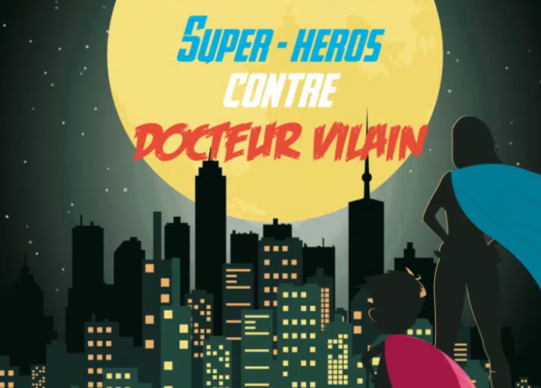 Super-héros contre Docteur Vilain – Escape Game