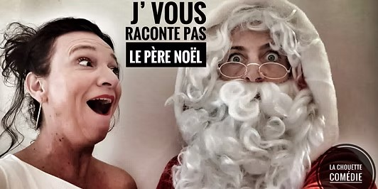 Spectacle de Noël – J’vous raconte pas le père Noël