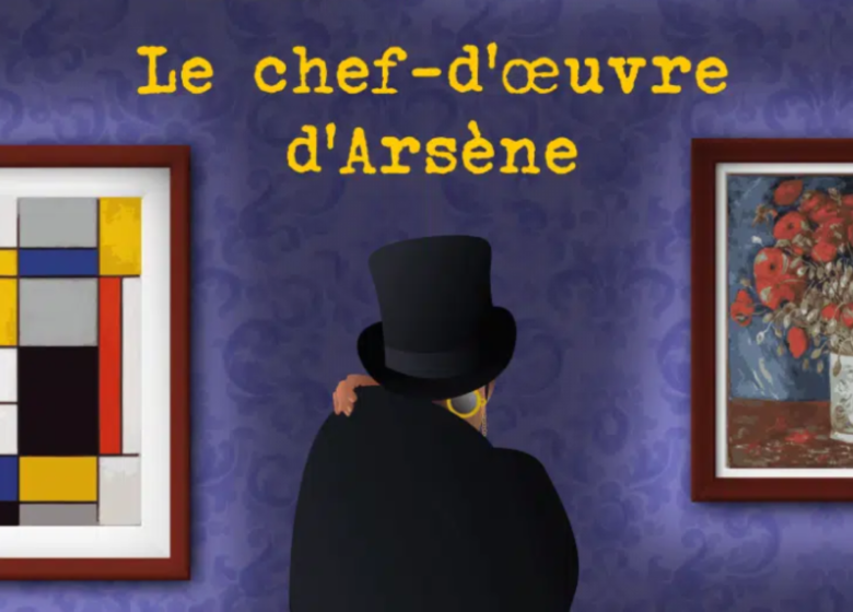 Le chef-d’œuvre d’Arsène – Escape Game