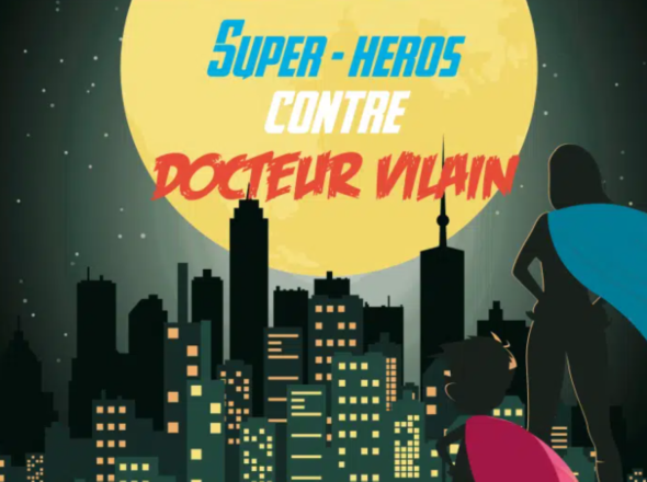 Super-héros contre Docteur Vilain – Escape Game