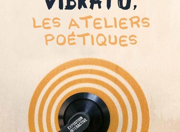 Exposition  – Vibrato, les ateliers poétiques